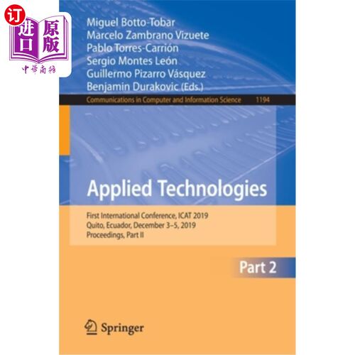 海外直订Applied Technologies: First International Conference, iCat 2019, Quito, Ecuador, 应用技术：第一届国际会议，