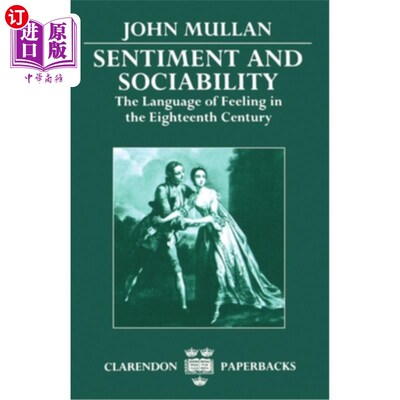 海外直订Sentiment and Sociability: The Language of Feeling in the Eighteenth Century 情感与社会性：18世纪的情感语言