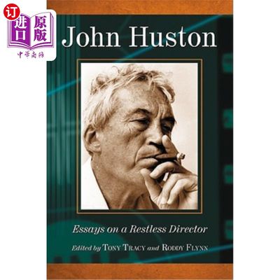 海外直订John Huston: Essays on a Restless Director 约翰·休斯顿:不安分导演论文集