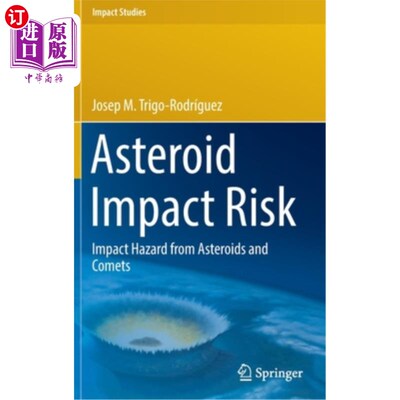 海外直订Asteroid Impact Risk: Impact Hazard from Asteroids and Comets 小行星撞击风险:来自小行星和彗星的撞击风险