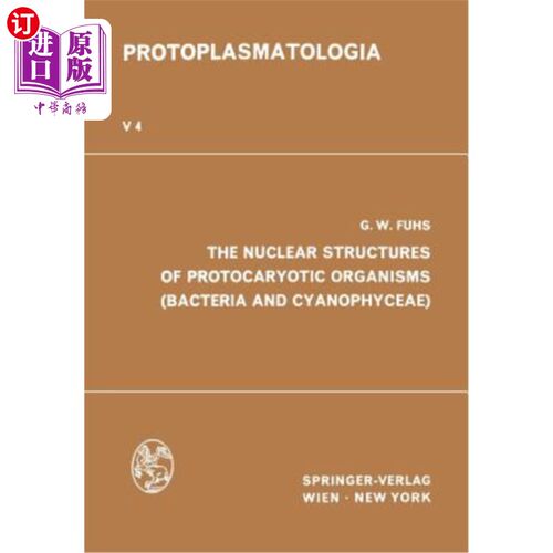 海外直订The Nuclear Structures of Protocaryotic Organisms (Bacteria and Cyanophyceae) 原核生物（细菌和蓝藻科）的核