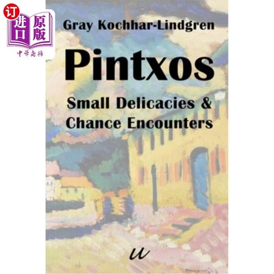 海外直订Pintxos: Small Delicacies & Chance Encounters pinxos：小美食和偶遇