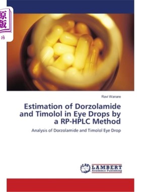 海外直订医药图书Estimation of Dorzolamide and Timolol in Eye Drops by a RP-HPLC Method 反相高效液相色谱法测定多氮唑