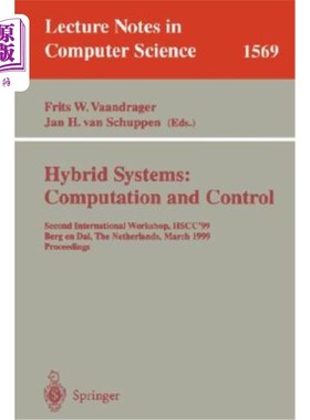 海外直订Hybrid Systems: Computation and Control: Second International Workshop, Hscc'99, 混合系统：计算与控制：第二