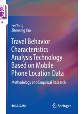 海外直订Travel Behavior Characteristics Analysis Technology Based on Mobile Phone Locati 基于手机定位数据的出行行为