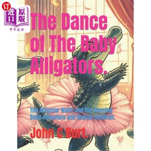 The 短吻鳄华尔兹和 小鳄鱼之舞 and Dance the Alligators. Baby Alli 海外直订The Alligator Dancing Waltz