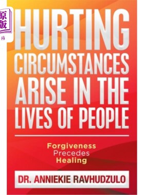 海外直订Hurting Circumstances Arise in the Lives of People: Forgiveness Precedes Healing 伤害的环境出现在人们的生活