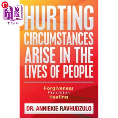海外直订Hurting Circumstances Arise in the Lives of People: Forgiveness Precedes Healing 伤害的环境出现在人们的生活