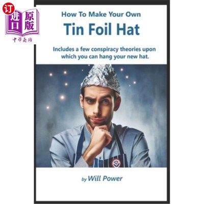 海外直订How To Make Your Own Tin Foil Hat 如何制作自己的锡纸帽子