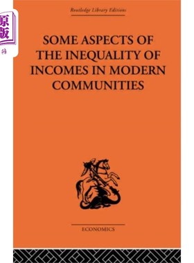 海外直订Some Aspects of the Inequality of Incomes in Mod... 现代社会收入不平等的几个方面