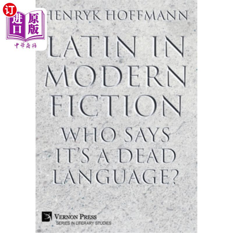 海外直订Latin in Modern Fiction: Who Says It's a Dead Language? 现代小说中的拉丁语:谁说它是一种死语言?