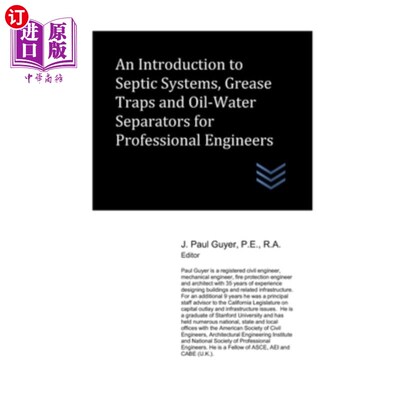 海外直订An Introduction to Septic Systems, Grease Traps and Oil-Water Separators for Pro 为专业工程师介绍化粪池系统