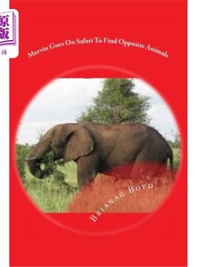 海外直订Mervin Goes On Safari To Find Opposite Animals 默文去野生动物园寻找对面的动物