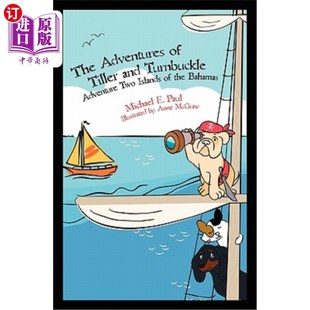 the 蒂勒和螺丝扣历险记：巴哈马群 Tiller Adventure Two Turnbuckle and Bahamas 海外直订The Islands Adventures