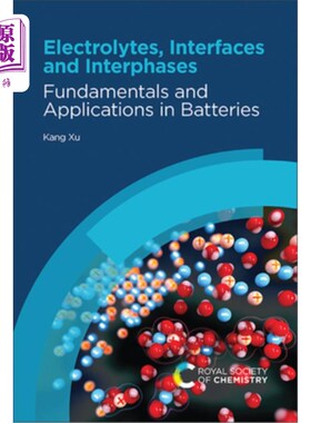 海外直订Electrolytes, Interfaces and Interphases: Fundamentals and Applications in Batte 电解质 界面和界面  材料科学