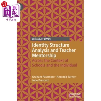 海外直订Identity Structure Analysis and Teacher Mentorship: Across the Context of School 身份结构分析与教师指导:跨