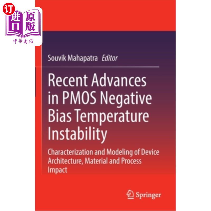 海外直订Recent Advances in Pmos Negative Bias Temperature Instability: Characterization