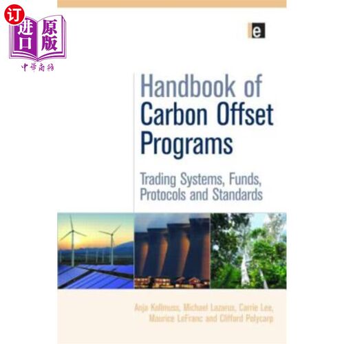 海外直订Handbook of Carbon Offset Programs: Trading Systems, Funds, Protocols and Standa 碳补偿计划手册:交易系统，