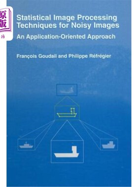 海外直订Statistical Image Processing Techniques for Noisy Images: An Application-Oriente 噪声图像的统计图像处理技术