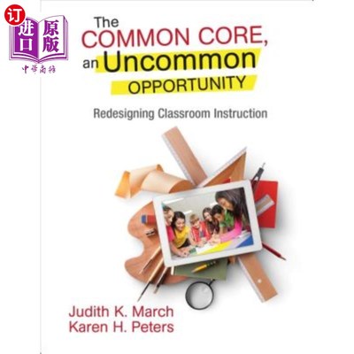 海外直订The Common Core, an Uncommon Opportunity: Redesigning Classroom Instruction 共同的核心，不寻常的机会：重新