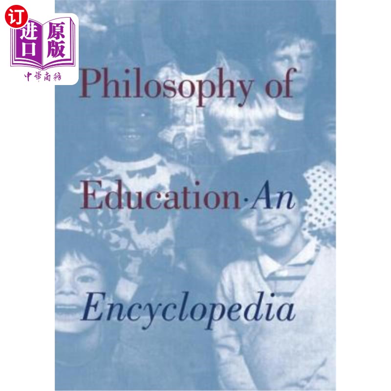 海外直订Philosophy of Education: An Encyclopedia 教育哲学:百科全书