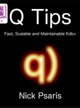 海外直订Q Tips: Fast, Scalable and Maintainable Kdb+ 问：快速、可扩展和可维护的kdb+