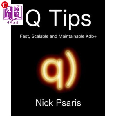 海外直订Q Tips: Fast, Scalable and Maintainable Kdb+ 问：快速、可扩展和可维护的kdb+