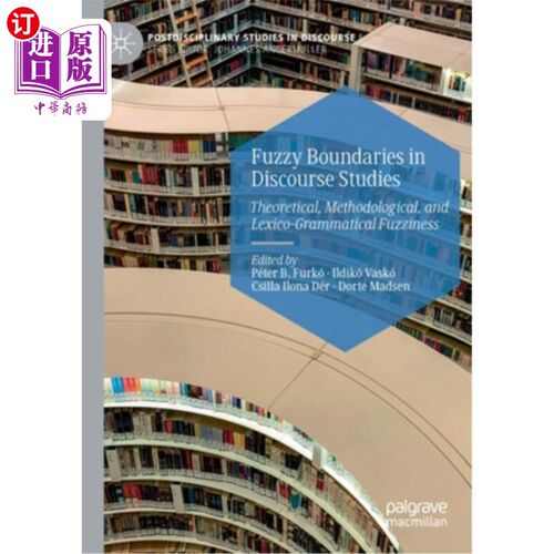 海外直订Fuzzy Boundaries in Discourse Studies: Theoretical, Methodological, and Lexico-G 语篇研究中的模糊边界:理论