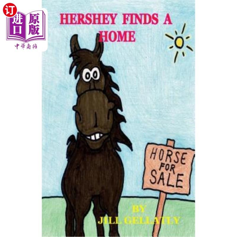 海外直订Hershey Finds A Home: This is a sweet tale of a chocolate coloured horse who ent 好时找到了一个家:这是一个