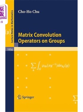 海外直订Matrix Convolution Operators on Groups 群上的矩阵卷积算子