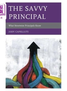 海外直订The Savvy Principal: What Streetwise Principals Know 精明的校长：什么是街头校长知道的