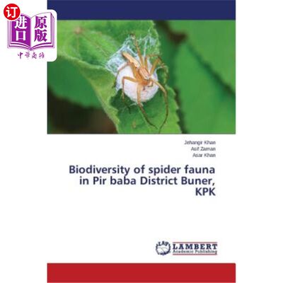 海外直订Biodiversity of spider fauna in Pir baba District Buner, KPK KPK的Pir baba区蜘蛛区系的生物多样性