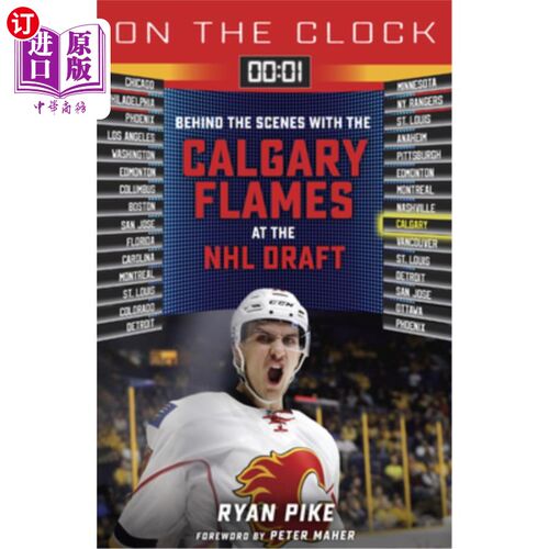 海外直订On the Clock: Calgary Flames: Behind the Scenes with the Calgary Flames at the N 时钟上:卡尔加里火焰:幕后与