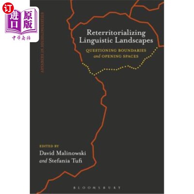 海外直订Reterritorializing Linguistic Landscapes: Questioning Boundaries and Opening Spa 重新界定语言景观:质疑边界