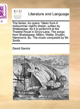 海外直订The Fairies. an Opera. Taken from a Midsummer Night's Dream, Written by Shakespe 的仙女。歌剧。选自莎士比亚