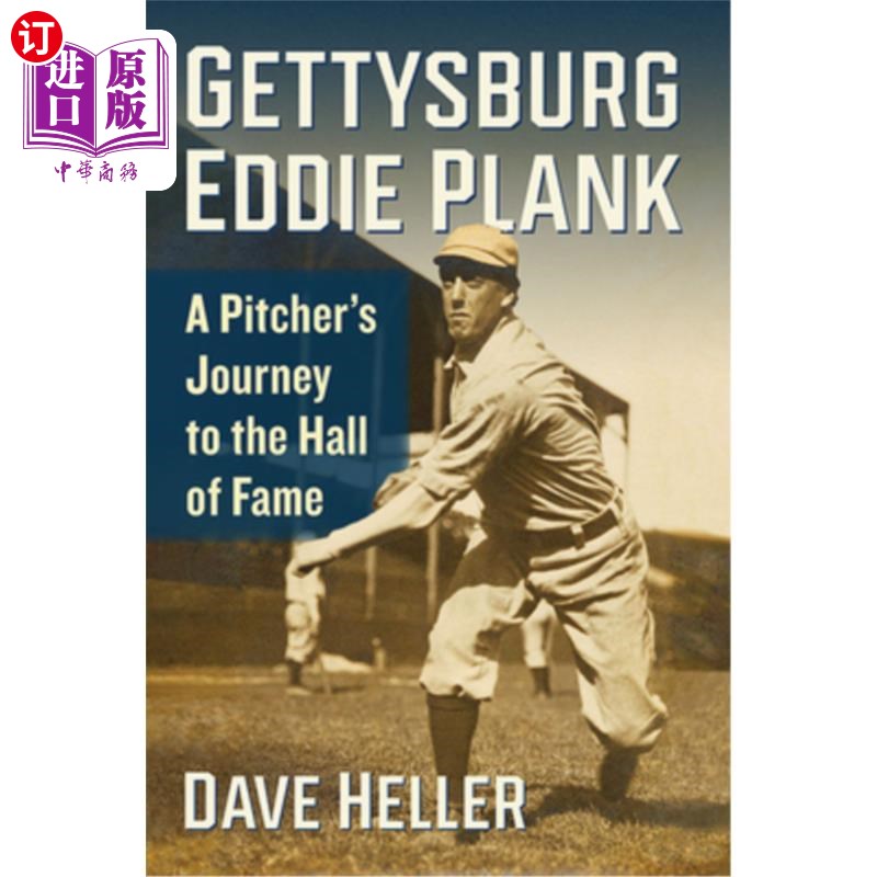 海外直订Gettysburg Eddie Plank: A Pitcher's Journey to the Hall of Fame 葛底斯堡的艾迪·普兰克:一个投手的名人堂之旅