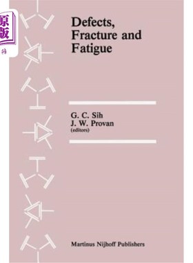 海外直订Defects, Fracture and Fatigue: Proceedings of the Second International Symposium 缺陷、断裂和疲劳：1982年5