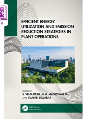 海外直订Efficient Energy Utilization and Emission Reduction Strategies in Plant Operatio 工厂运作中的高效能源利用和