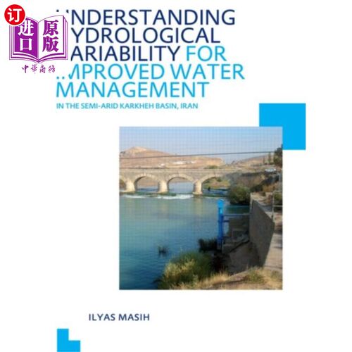 海外直订Understanding Hydrological Variability for Impro... 了解伊朗半干旱的Karkheh盆地水文变异以改善水管理
