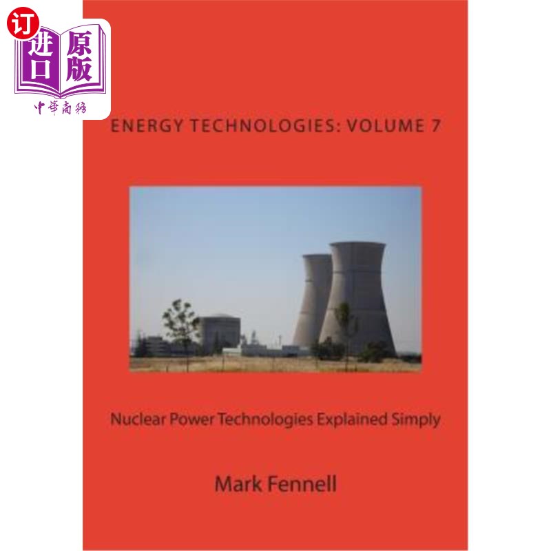 海外直订Nuclear Power Technologies Explained Simply: Energy Technologies Explained Simpl 《简单解释核能技术：简单解