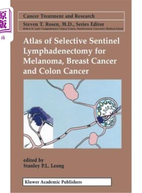海外直订医药图书Atlas of Selective Sentinel Lymphadenectomy for Melanoma, Breast Cancer and Colo 黑色素瘤、乳腺癌和