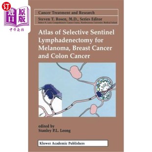 Breast for 海外直订医药图书Atlas Cancer 黑色素瘤 Sentinel Colo Selective 乳腺癌和 Lymphadenectomy and Melanoma