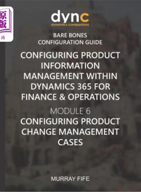 海外直订Configuring Product Information Management within Dynamics 365 for Operations: M 在Dynamics