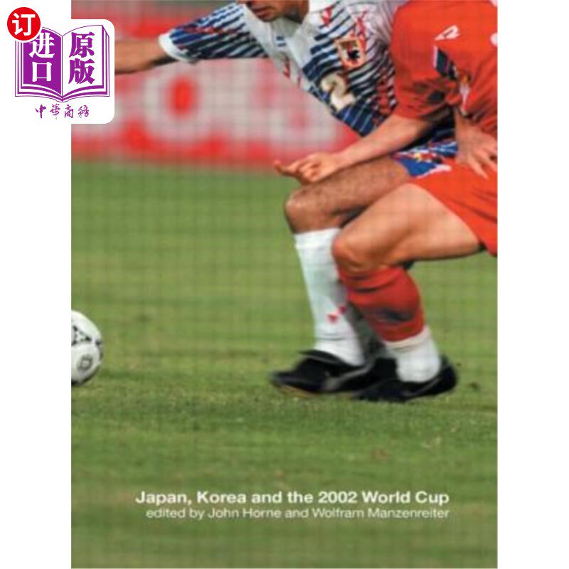 海外直订Japan, Korea and the 2002 World Cup 日本,韩国和2002年世界杯