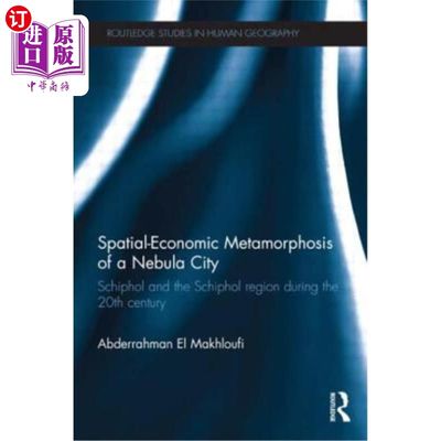 海外直订Spatial-Economic Metamorphosis of a Nebula City: Schiphol and the Schiphol Regio 20世纪星云城市的空间经济蜕