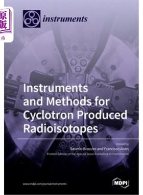 海外直订Instruments and Methods for Cyclotron Produced Radioisotopes 回旋器生产放射性同位素的仪器和方法