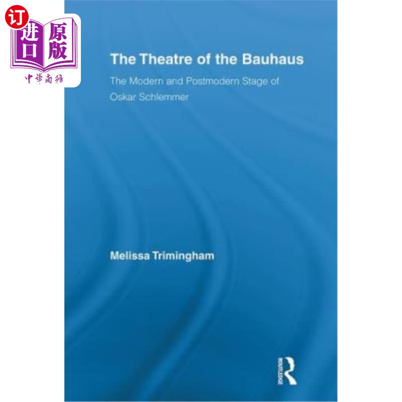 海外直订The Theatre of the Bauhaus: The Modern and Postmodern Stage of Oskar Schlemmer 包豪斯剧院:奥斯卡·施莱默的现