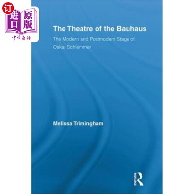 海外直订The Theatre of the Bauhaus: The Modern and Postmodern Stage of Oskar Schlemmer 包豪斯剧院:奥斯卡·施莱默的现