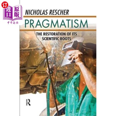 海外直订Pragmatism: The Restoration of Its Scientific Roots 实用主义:恢复其科学根源