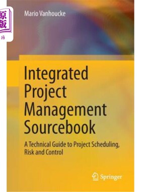 海外直订Integrated Project Management Sourcebook: A Technical Guide to Project Schedulin 综合项目管理手册：项目进度
